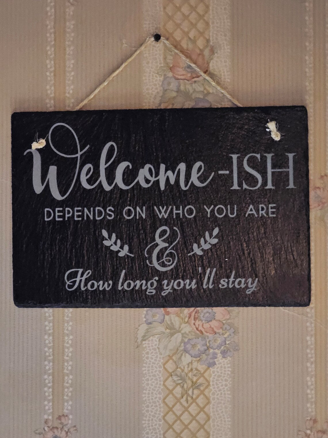 Welcome-ish Depends On Who You Are And How Long You'll Stay Sign, Funny Welcome Sign, Funny Kitchen Sign Front Door Sign Slate Slab Sign